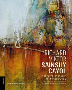 Richard Viktor Sainsily Cayol (RVSC) et le côté plus sombre de la colonisation de José Manuel Noceda Fernandez